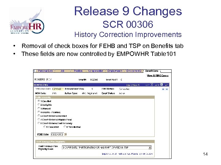 Release 9 Changes SCR 00306 History Correction Improvements • Removal of check boxes for