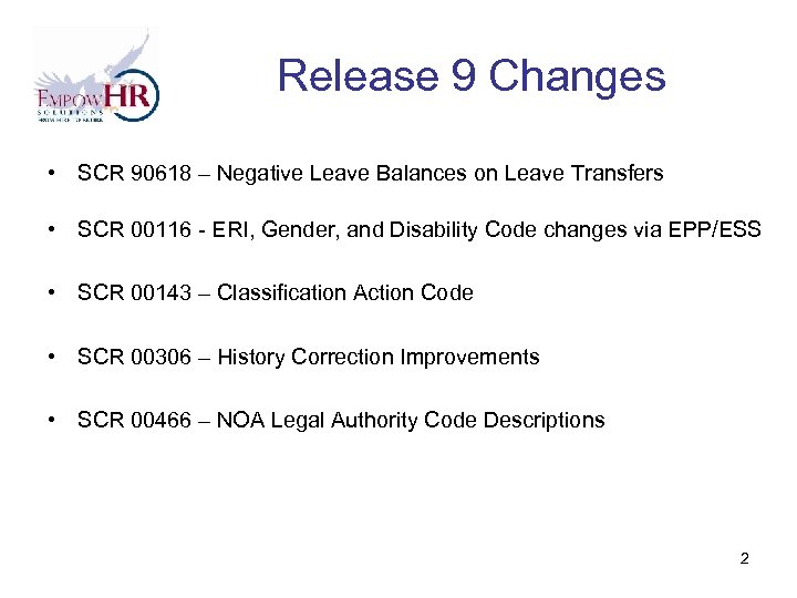 Release 9 Changes • SCR 90618 – Negative Leave Balances on Leave Transfers •