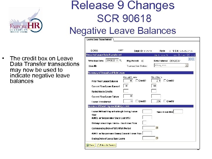 Release 9 Changes SCR 90618 Negative Leave Balances • The credit box on Leave