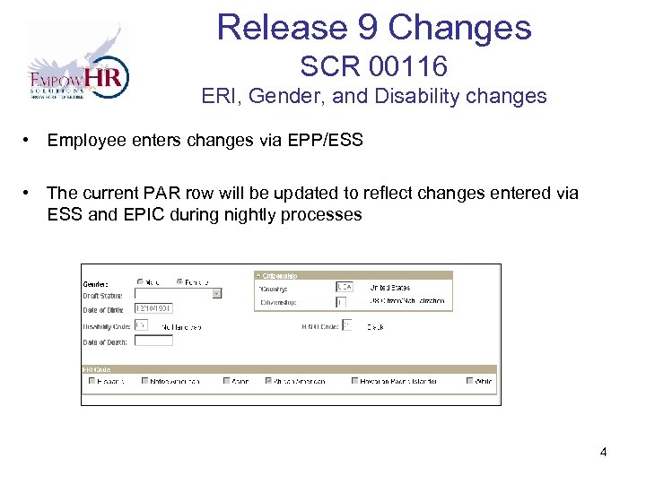 Release 9 Changes SCR 00116 ERI, Gender, and Disability changes • Employee enters changes