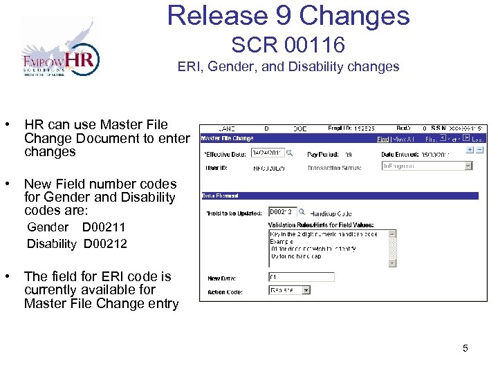 Release 9 Changes SCR 00116 ERI, Gender, and Disability changes • HR can use