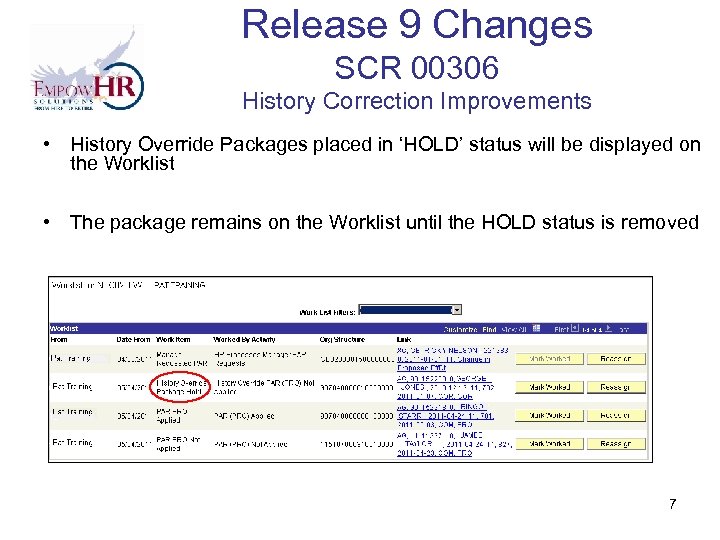 Release 9 Changes SCR 00306 History Correction Improvements • History Override Packages placed in