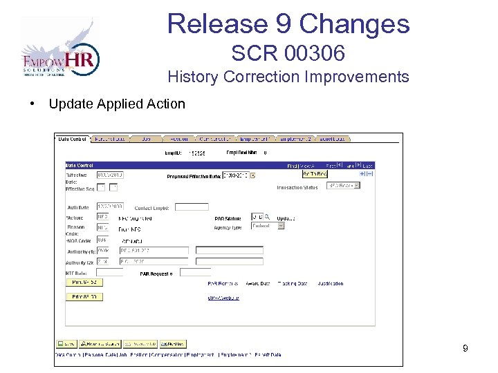 Release 9 Changes SCR 00306 History Correction Improvements • Update Applied Action 9 