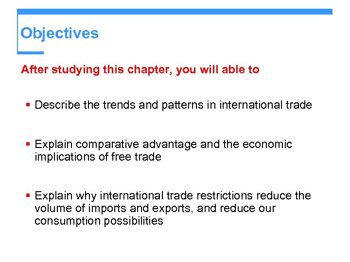 Objectives After studying this chapter, you will able to § Describe the trends and