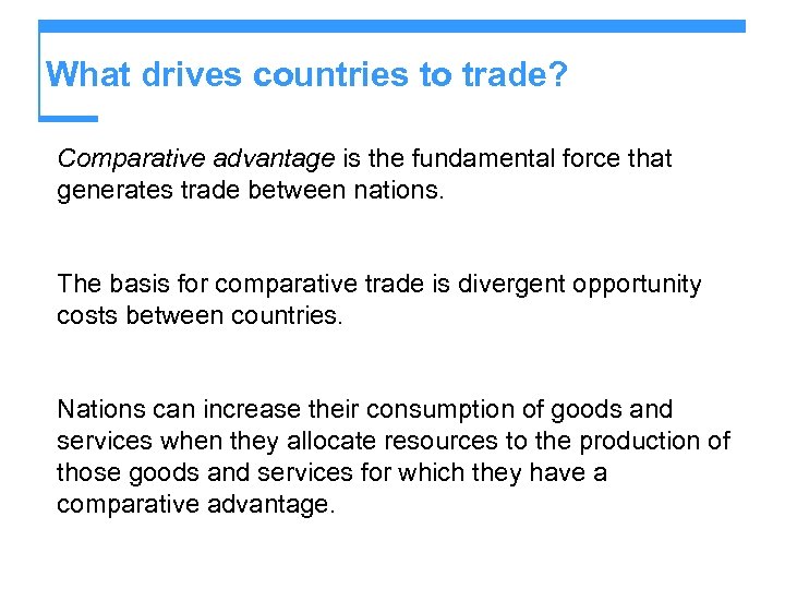 What drives countries to trade? Comparative advantage is the fundamental force that generates trade