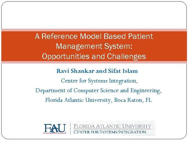 A Reference Model Based Patient Management System: Opportunities and Challenges Ravi Shankar and Sifat