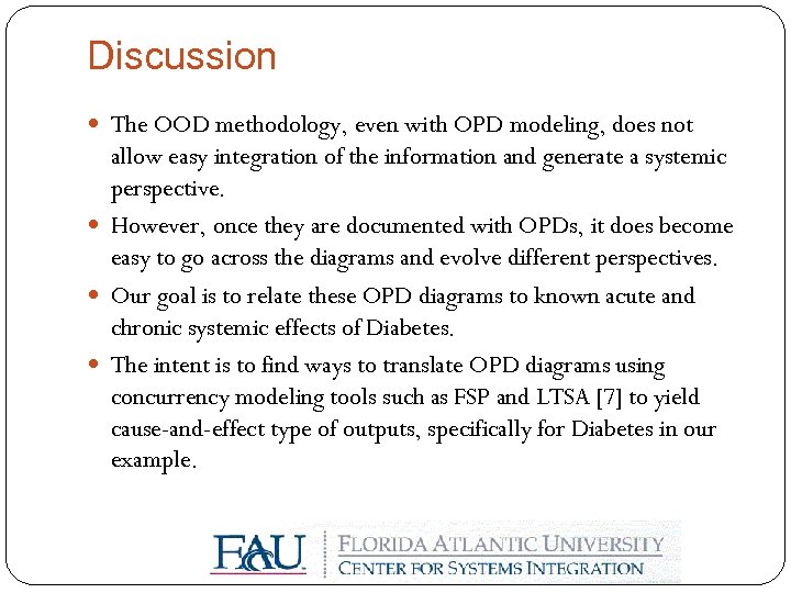Discussion The OOD methodology, even with OPD modeling, does not allow easy integration of