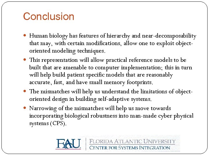 Conclusion Human biology has features of hierarchy and near-decomposability that may, with certain modifications,