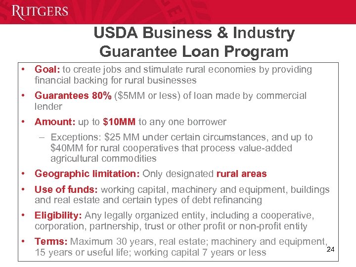 USDA Business & Industry Guarantee Loan Program • Goal: to create jobs and stimulate