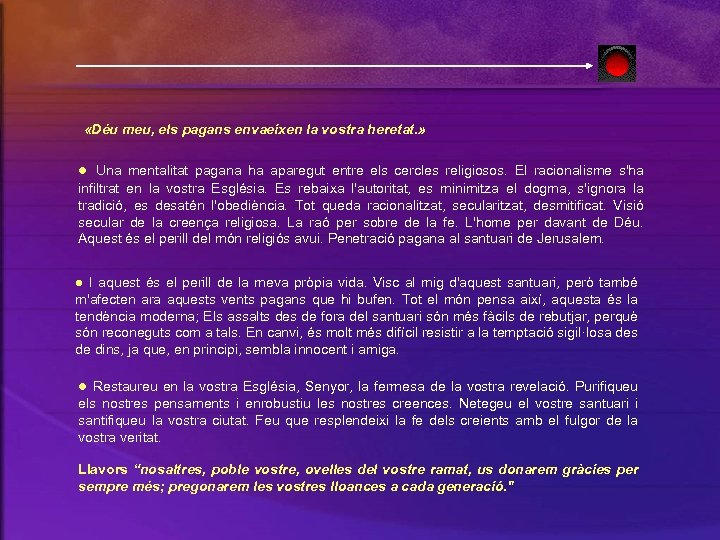  «Déu meu, els pagans envaeixen la vostra heretat. » ● Una mentalitat pagana