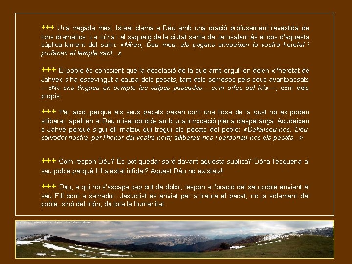 +++ Una vegada més, Israel clama a Déu amb una oració profusament revestida de
