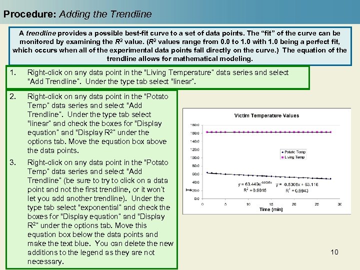 Procedure: Adding the Trendline A trendline provides a possible best-fit curve to a set