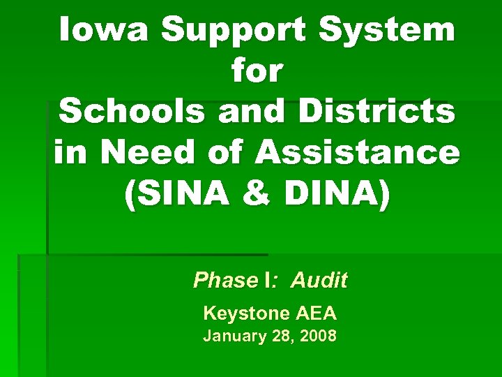 Iowa Support System for Schools and Districts in Need of Assistance (SINA & DINA)