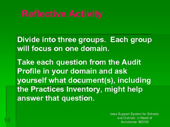 Reflective Activity Divide into three groups. Each group will focus on one domain. Take