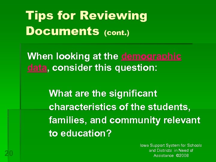 Tips for Reviewing Documents (cont. ) When looking at the demographic data, consider this