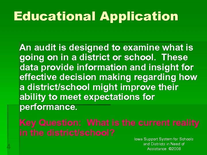 Educational Application An audit is designed to examine what is going on in a