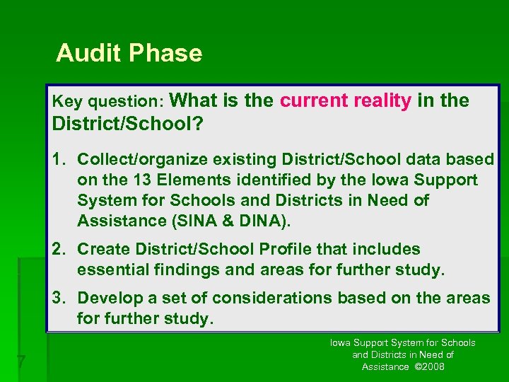 Audit Phase Key question: What is the current reality in the District/School? 1. Collect/organize