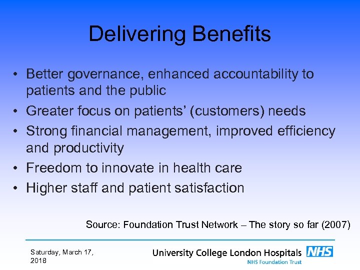 Delivering Benefits • Better governance, enhanced accountability to patients and the public • Greater