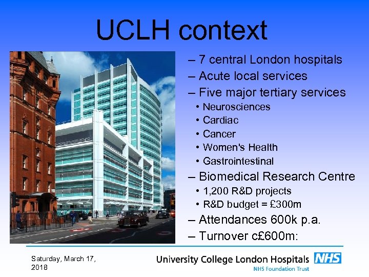 UCLH context – 7 central London hospitals – Acute local services – Five major