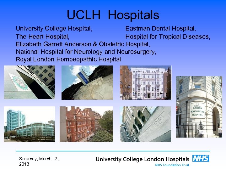 UCLH Hospitals University College Hospital, Eastman Dental Hospital, The Heart Hospital, Hospital for Tropical