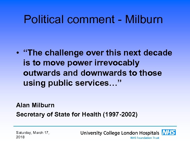 Political comment - Milburn • “The challenge over this next decade is to move