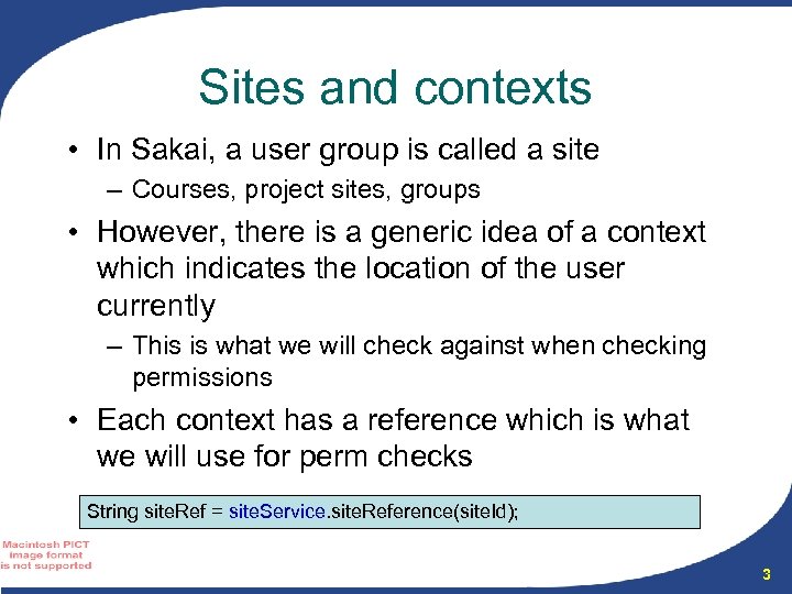 Sites and contexts • In Sakai, a user group is called a site –