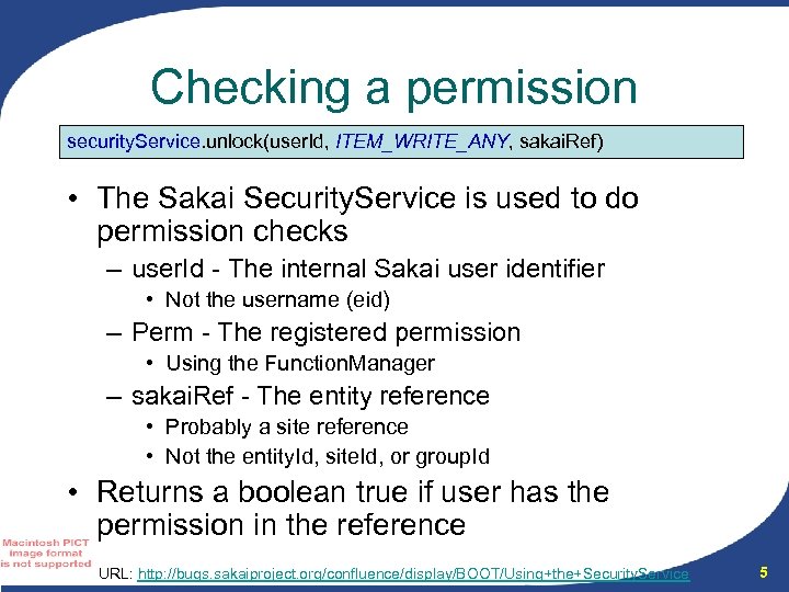 Checking a permission security. Service. unlock(user. Id, ITEM_WRITE_ANY, sakai. Ref) • The Sakai Security.