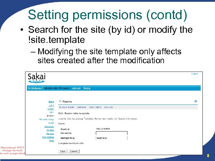 Setting permissions (contd) • Search for the site (by id) or modify the !site.