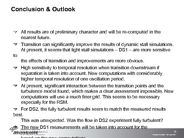 Conclusion & Outlook All results are of preliminary character and will be re-computed in