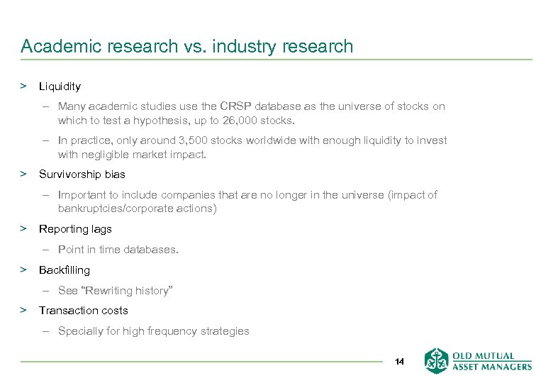 Academic research vs. industry research > Liquidity – Many academic studies use the CRSP