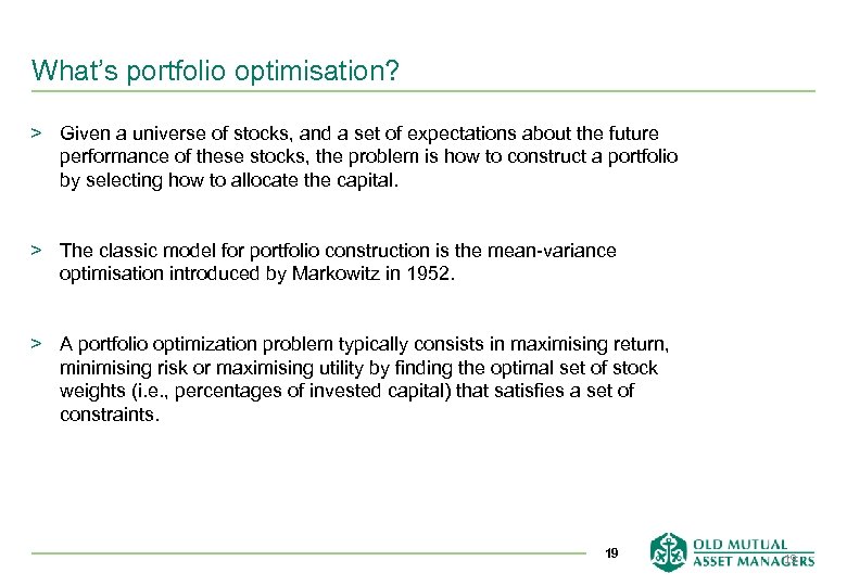 What’s portfolio optimisation? > Given a universe of stocks, and a set of expectations