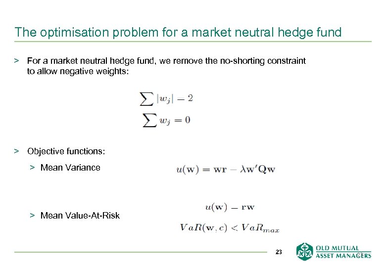 The optimisation problem for a market neutral hedge fund > For a market neutral