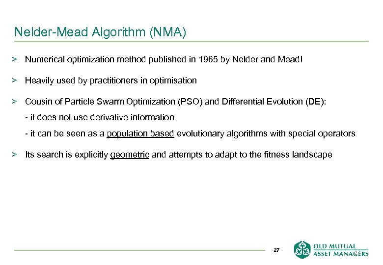 Nelder-Mead Algorithm (NMA) > Numerical optimization method published in 1965 by Nelder and Mead!