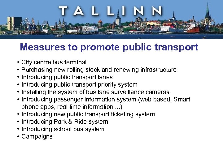 Measures to promote public transport • • • City centre bus terminal Purchasing new