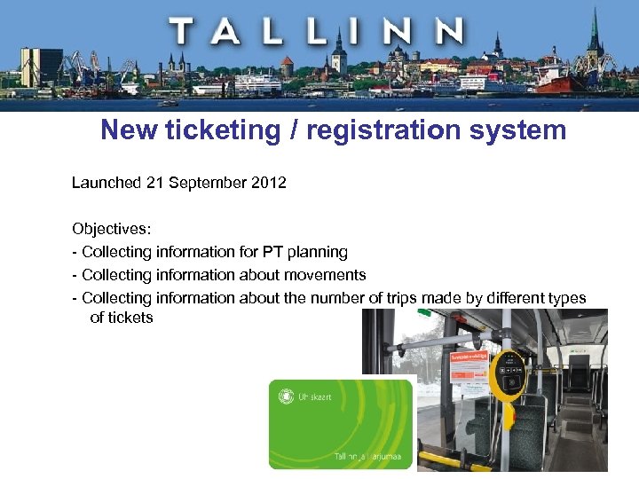 New ticketing / registration system Launched 21 September 2012 Objectives: - Collecting information for