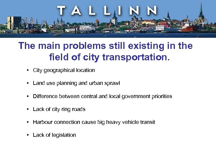 The main problems still existing in the field of city transportation. • City geographical