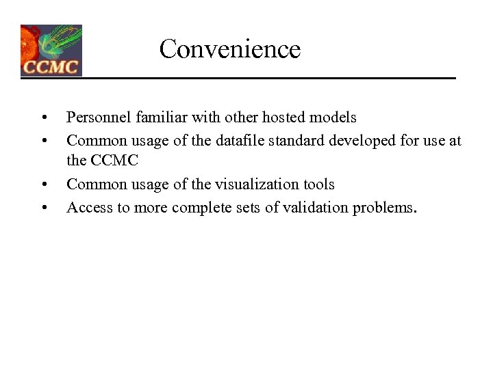 Convenience • • Personnel familiar with other hosted models Common usage of the datafile