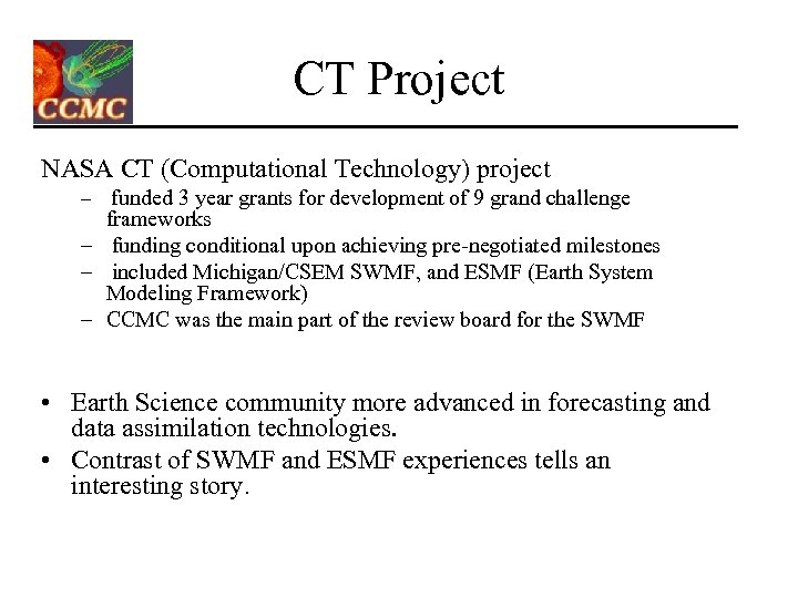 CT Project NASA CT (Computational Technology) project – funded 3 year grants for development