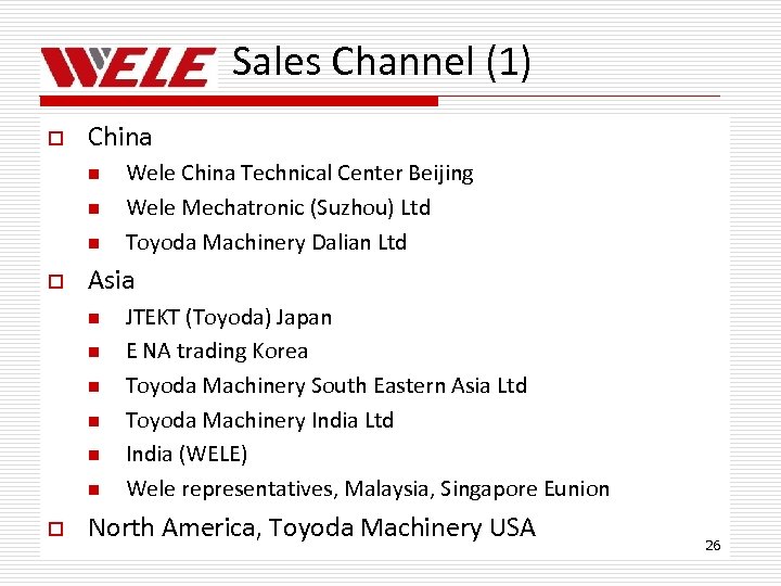 Sales Channel (1) o China n n n o Asia n n n o
