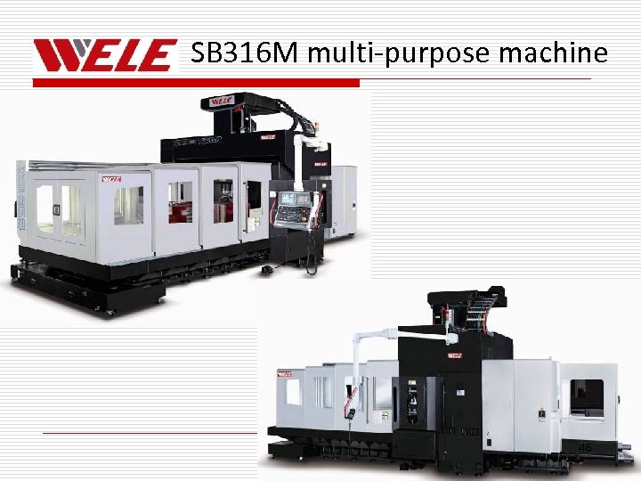 SB 316 M multi-purpose machine 46 