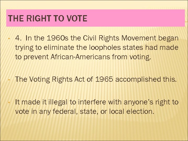 THE RIGHT TO VOTE • 4. In the 1960 s the Civil Rights Movement