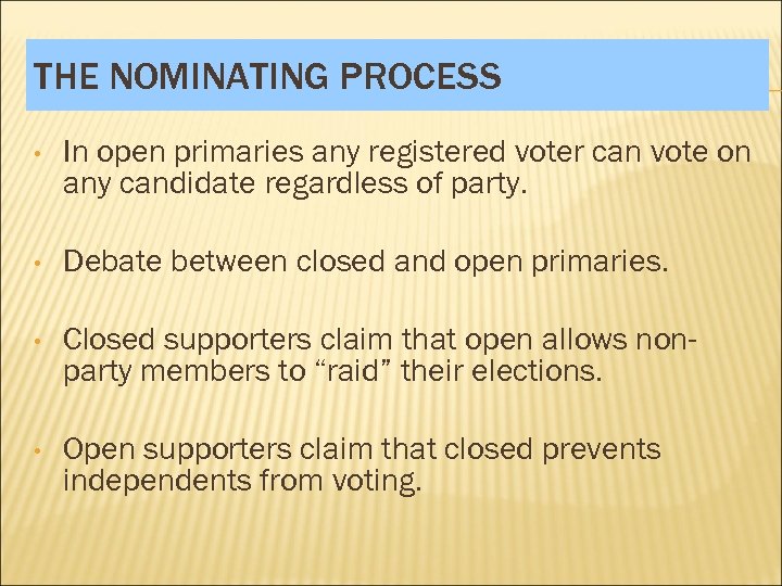 THE NOMINATING PROCESS • In open primaries any registered voter can vote on any