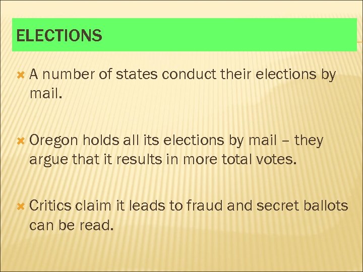 ELECTIONS A number of states conduct their elections by mail. Oregon holds all its