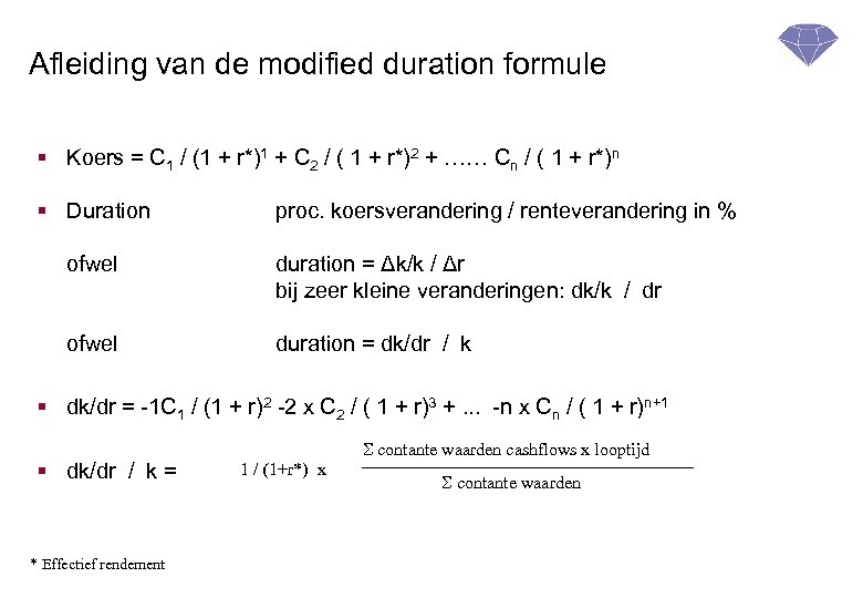 Afleiding van de modified duration formule § Koers = C 1 / (1 +