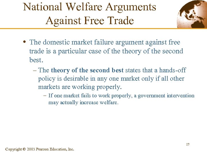 National Welfare Arguments Against Free Trade • The domestic market failure argument against free