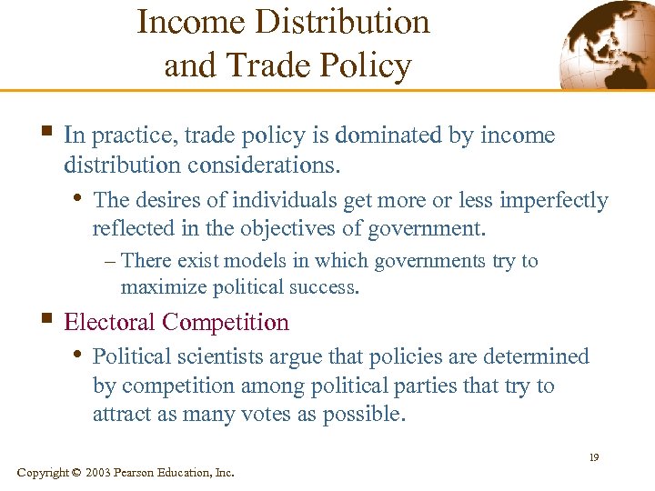 Income Distribution and Trade Policy § In practice, trade policy is dominated by income
