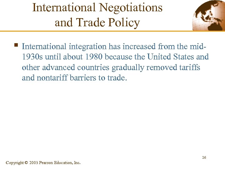 International Negotiations and Trade Policy § International integration has increased from the mid 1930