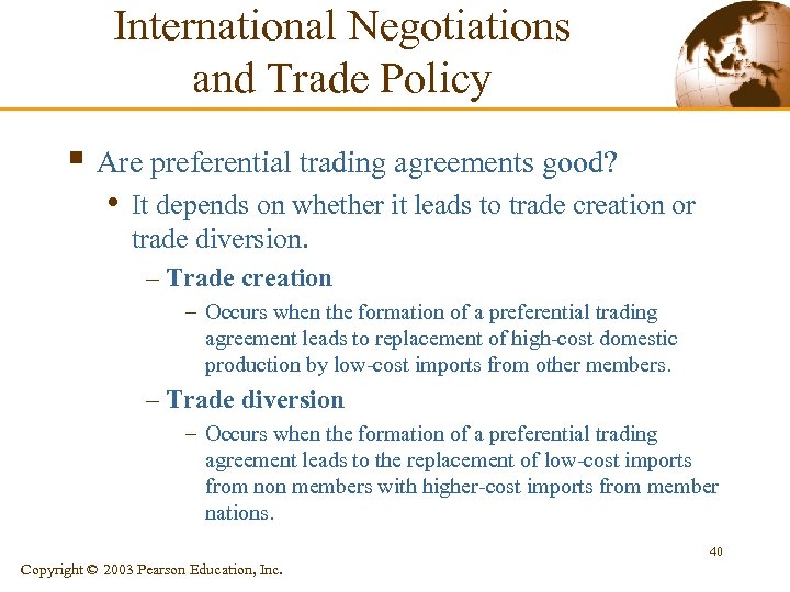 International Negotiations and Trade Policy § Are preferential trading agreements good? • It depends