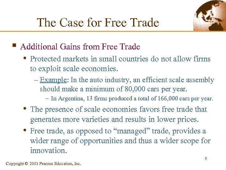 The Case for Free Trade § Additional Gains from Free Trade • Protected markets