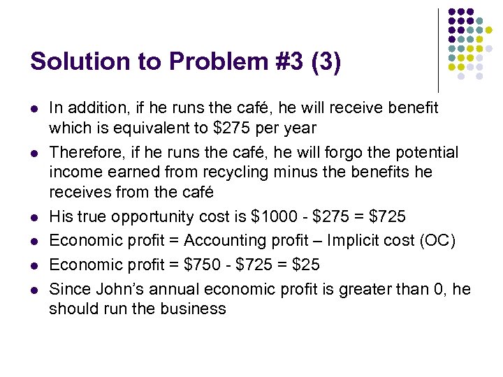 Solution to Problem #3 (3) l l l In addition, if he runs the